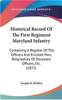 Historical Record Of The First Regiment Maryland Infantry