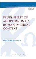 Paul's 'Spirit of Adoption' in its Roman Imperial Context