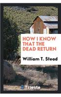 How I Know That the Dead Return