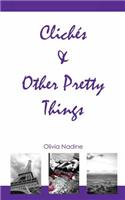Clichés & Other Pretty Things