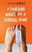 Comedian Walks Into A Funeral Home