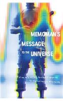 Memoman's Message to the Universe