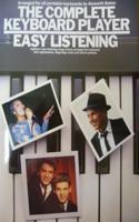Complete Keyboard Player: Easy Listening