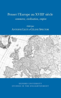 Penser l'Europe Au Xviiie Siècle: Commerce, Civilisation, Empire