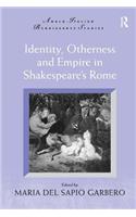 Identity, Otherness and Empire in Shakespeare's Rome