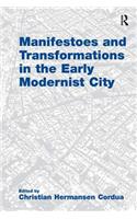 Manifestoes and Transformations in the Early Modernist City