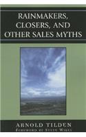 Rainmakers, Closers, and Other Sales Myths