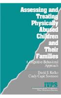 Assessing and Treating Physically Abused Children and Their Families