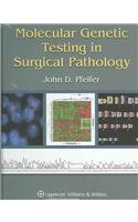 Molecular Genetic Testing in Surgical Pathology