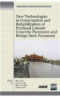 New Technologies in Construction and Rehabilitation of Portland Cement Concrete Pavement and Bridge Deck Pavement