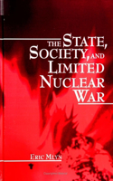 State, Society, and Limited Nuclear War