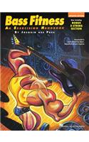 Bass Fitness An Exercising Handbook: Now Including Bonus 5-String Section!(Guitar School)