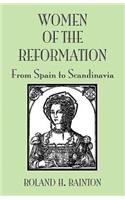 Women of the Reformation: From Spain to Scandinavia
