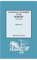 Colonial Soldiers of the South, 1732-1774. in Two Volumes. Volume II