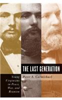 The Last Generation: Young Virginians in Peace, War, and Reunion (Civil War America)