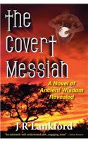 Covert Messiah (the Jesus Thief Series, Book 4)