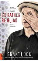 I'd Rather Be Blind