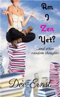 Am I Zen Yet?