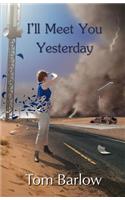 I'll Meet You Yesterday