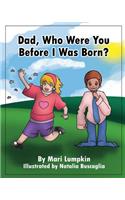 Dad, Who Were You Before I Was Born?