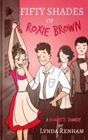 Fifty Shades of Roxie Brown: A Romantic Comedy