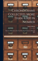 Chronograms Collected, More Than 4,000 in Number