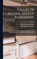 The Life Of Michael Angelo Buonarroti: With Translations Of Many Of His Poems And Letters. Also, Memoirs Of Savonarola, Raphael, And Vittoria Colonna; Volume 2