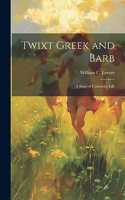 Twixt Greek and Barb