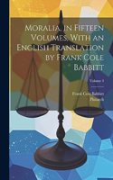 Moralia, in Fifteen Volumes, With an English Translation by Frank Cole Babbitt; Volume 4