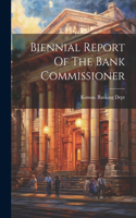 Biennial Report Of The Bank Commissioner