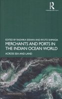 Merchants and Ports in the Indian Ocean World: Across Sea and Land