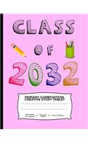 Class of 2032: A Handwriting Workbook with Picture Box For Your New Kindergartner or Preschooler