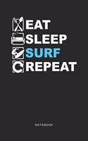 Eat Sleep Surf Repeat Notebook: A5 Punktiertes Notizbuch und Taschenbuch für Freunde oder Familie - Ein lustiges Geschenk für jeden Surfer