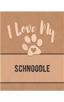 I Love My Schnoodle