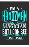 I'm A Handyman Not A Magician But I can See Why You Might Be Confused