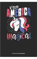 4th of July Notebook: Blank Log Book For American And Patriotic As Well: Unicorn America Journal 4Th Of July Keep America Magical