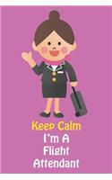 Keep Calm I'm a Flight Attendant