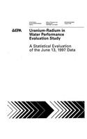 Uranium-Radium in Water Performance Evaluation Study