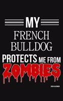 My French Bulldog Protects Me From Zombies 2020 Calender: French Bulldog 2020 Calender