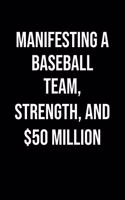 Manifesting A Baseball Team Strength And 50 Million