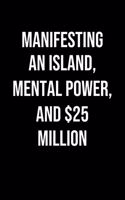 Manifesting An Island Mental Power And 25 Million