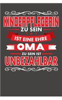 Kinderpflegerin Zu Sein Ist Eine Ehre - Oma Zu Sein Ist Unbezahlbar: Wochenplaner - ohne festes Datum für ein ganzes Jahr