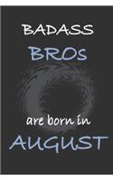 BADASS BROs are born in August