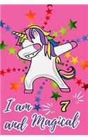 I Am 7 and Magical: Awesome Pink Dabbing Unicorn Happy Birthday Gift Journal for 7 Year Old Girls