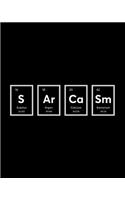 Sarcasm: Periodic Table of Elements, 8 X 10 Inch Matte Softcover Paperback Notebook Journal with 120 Lined Paper Wide Ruled Pages