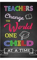 Teachers Change the World One Child at a Time