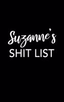 Suzanne's Shit List: Suzanne Gift Notebook - Funny Personalized Lined Note Pad for Women Named Suzanne - Novelty Journal with Lines - Sarcastic Cool Office Gag Gift for 