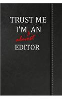 Trust Me I'm Almost an Editor: Handwriting Journal for Preschool and Kindergarten Book Notebook 120 Pages 6x9