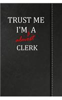 Trust Me I'm almost a Clerk: Comprehensive Garden Notebook with Garden Record Diary, Garden Plan Worksheet, Monthly or Seasonal Planting Planner, Expenses, Chore List, Highlight