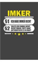 Imker §1 Ich Habe Immer Recht §2 Sollte Ich Einmal Nicht Recht Haben, Tritt Ganz Automatisch §1 In Kraft